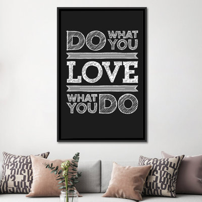 " Do What You Love, Love What You Do " by GraphINC