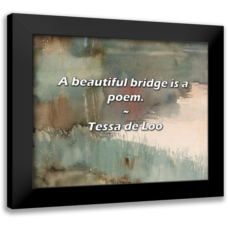 Citation de Tessa de Loo: Un beau pont est un poème.
