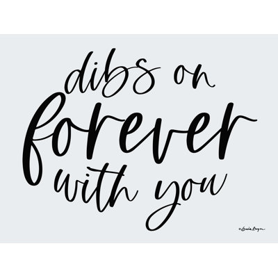 «Dibs on Forever with You» par Susie Boyer - Art textuel sur toile tendue