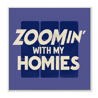 " Zoomin' With Homies Phrase Blue Office Humor " by Buck Wear