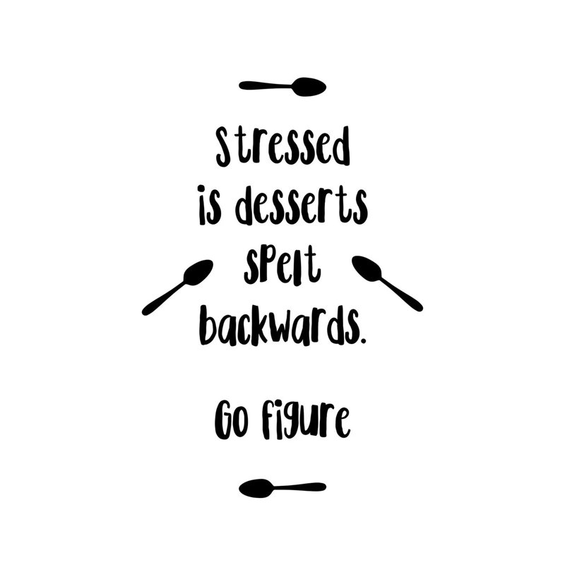 Stressed Is Desserts Spelt Backwards by Pixy Paper - Floater Frame Rectangle Print on Canvas, 30.48 cm H x 45.72 cm W