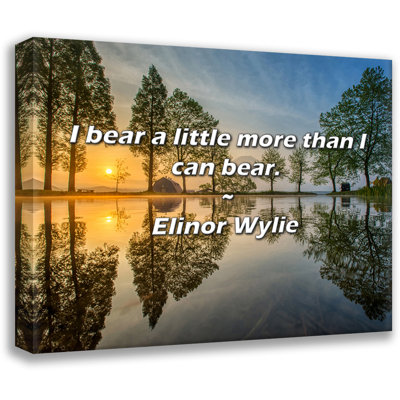 Elinor Wylie Quote: I bear a little more than I can bear.