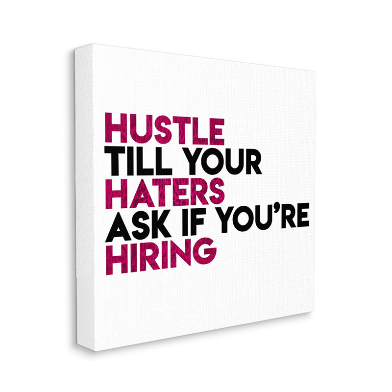 «Hustle till Haters Engager Motivational Expression» par Milli Villa - impression, Toile tendue, H 36 po x l 36 po x 1,5 po
