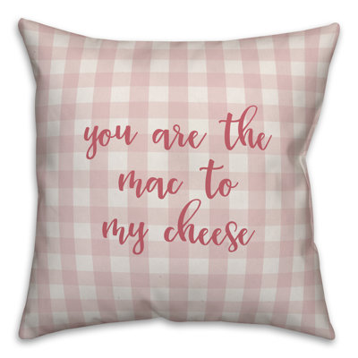  Coussin You are The Mac to My Cheese