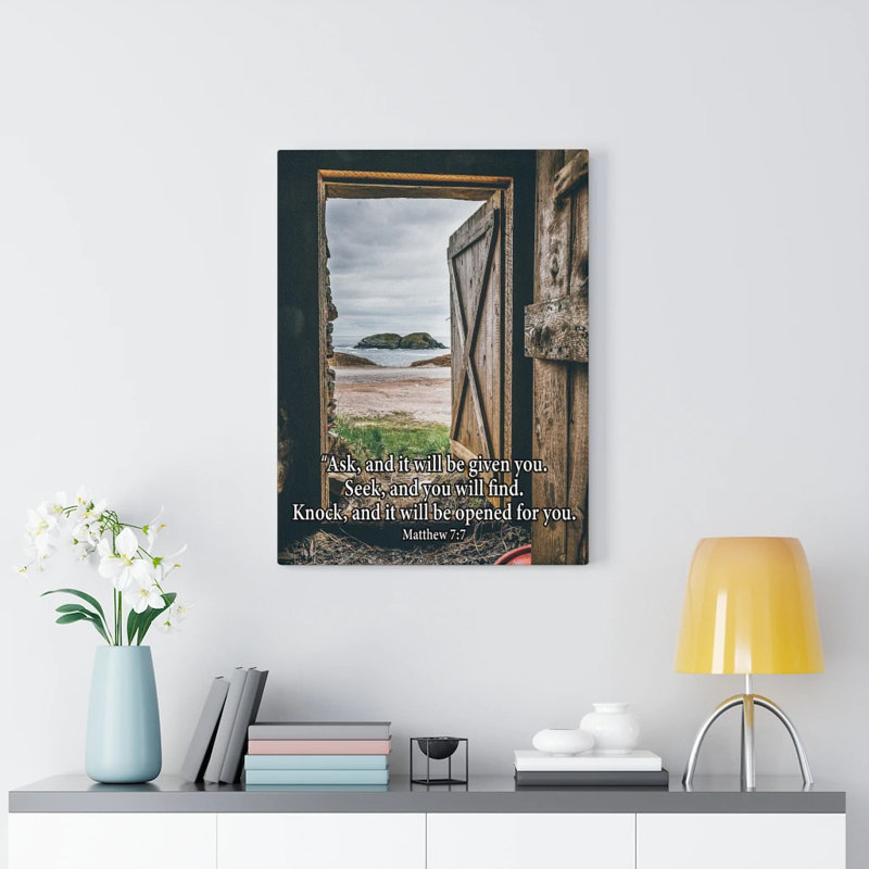 Ask And You Shall Receive Mathew 7:7 - Wrapped Canvas Print, 76cm H x 61cm W