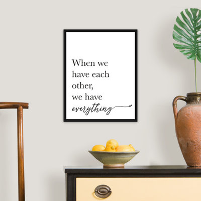 " Family Quotes - We Have Everything "