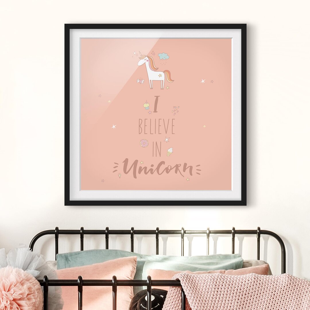 Gerahmtes Poster I Believe in Unicorns