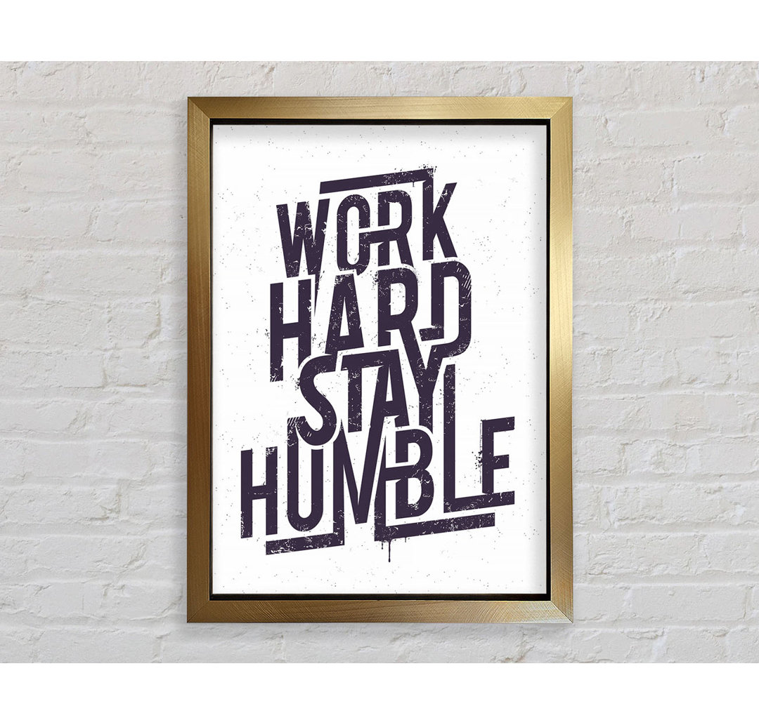 Work Hard Stay Humble Purple - Einzelner Bilderrahmen Kunstdrucke