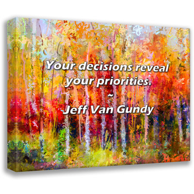 Artsy Quote "Your decisions reveal your priorities." By Jeff Van Gundy Gallery Wrapped Canvas