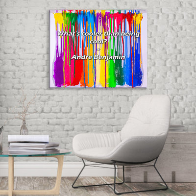 Artsy Quote "What’s cooler than being cool?" By Andre Benjamin Gallery Wrapped Canvas