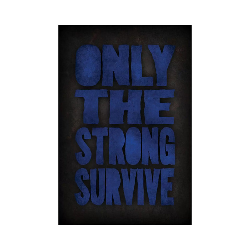 Only The Strong Survive, H 18 po x l 12 po x 1,5 po