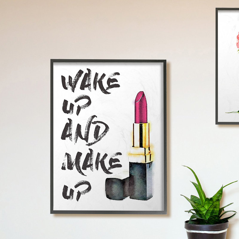 «Wake Up and Make Up», art textuel, H 14 po x l 11 po x P 1,5 po, Giclée encadrée noir minuit