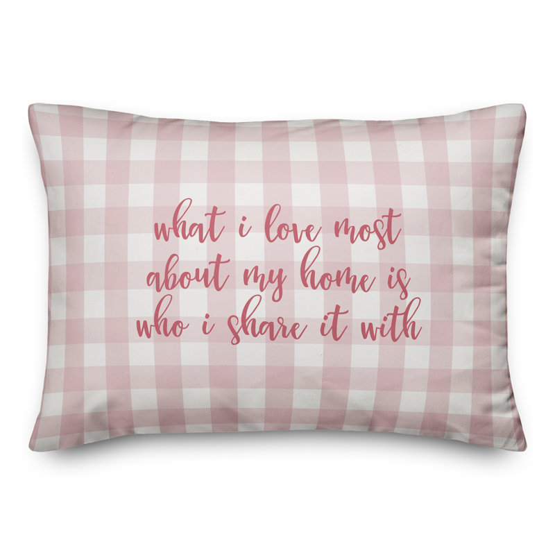  Coussin décoratif What I Love Most About My Home, Rose