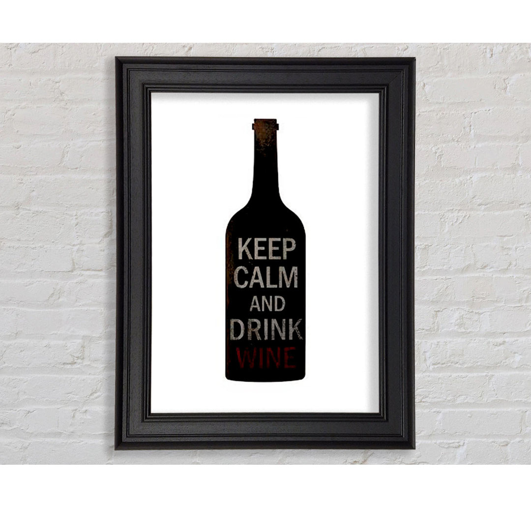 Küche Zitat Keep Calm Drink Wine Gerahmter Druck