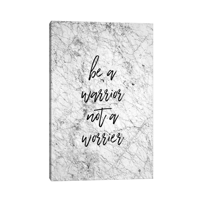 Be A Warrior - Wrapped Canvas Print, 45.72cm H x 30.48cm W x 1.91cm D