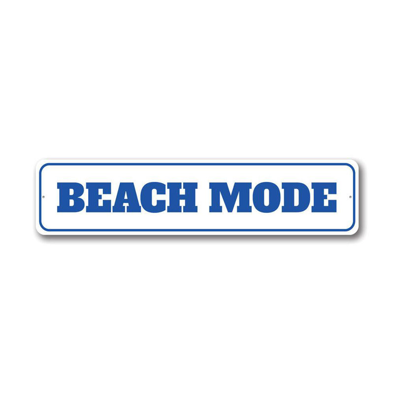 Beach Mode Aluminum Sign, 6" H x 24" W x 0.06" D
