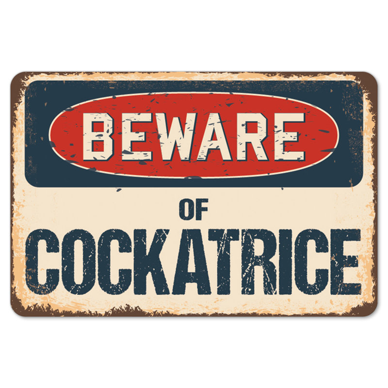 Decal-Cockatrice_Beware Of Cockatrice, H 12 po x l 18 po x P 0,1 po