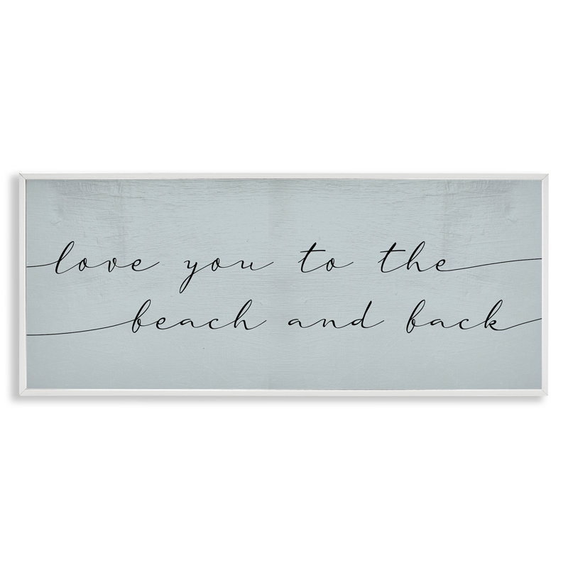 «Love You Beach And Back», phrase romantique - bleu, H 13 po x l 30 po, Estampe numérique encadrée blanc bord de mer