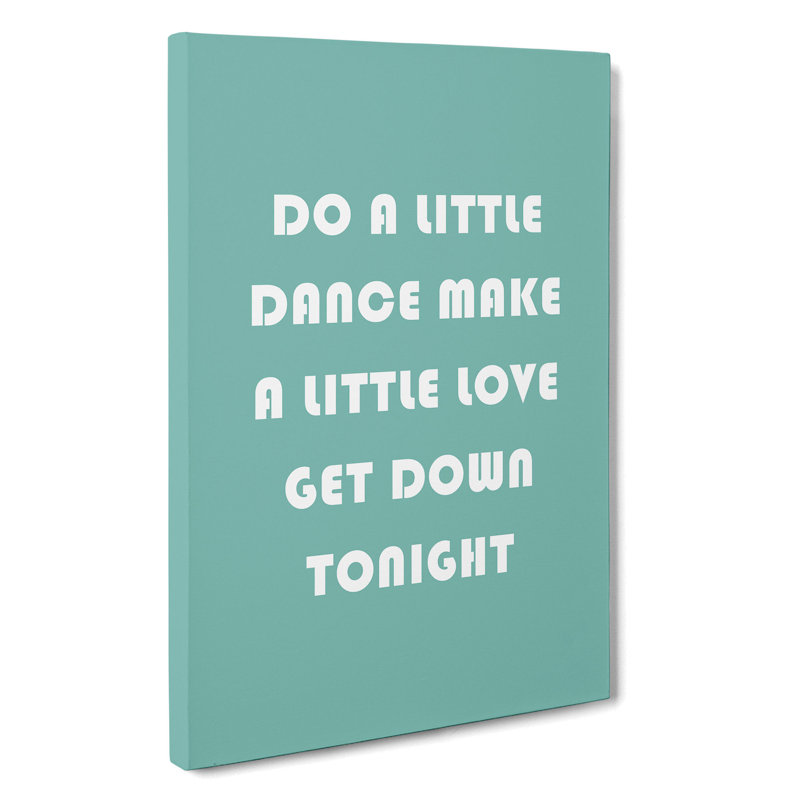 Do a Little Dance - Wrapped Canvas, 60cm H x 40cm W x 3cm D