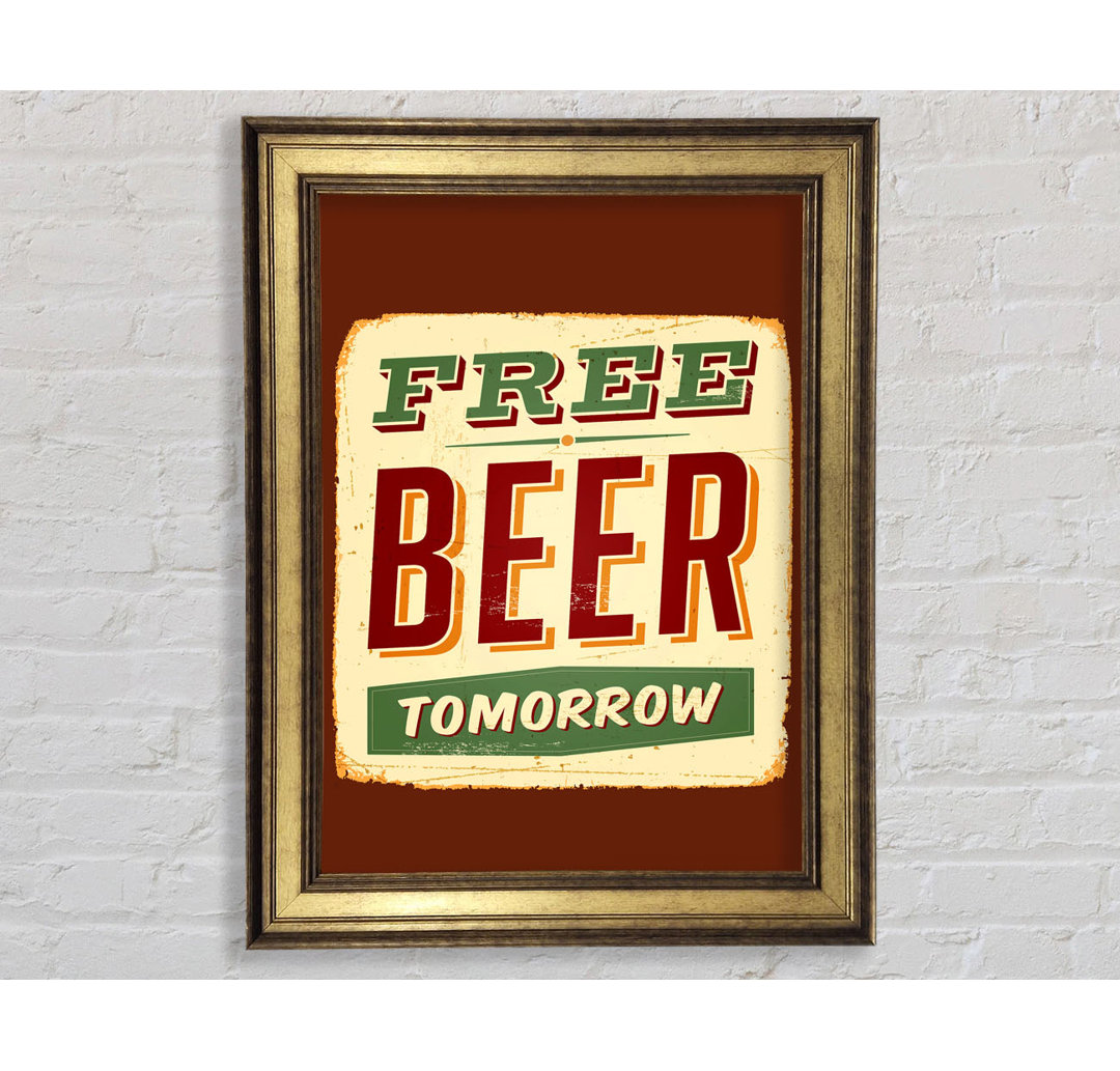 Free Beer Tomorrow - Einzelne Bilderrahmen Kunstdrucke