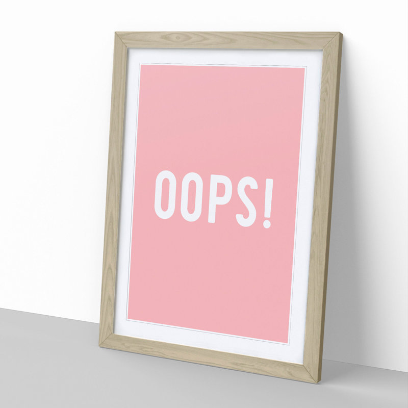 Oops - Picture Frame Typography, Oak Framed, 48cm H x 36cm W x 2cm D
