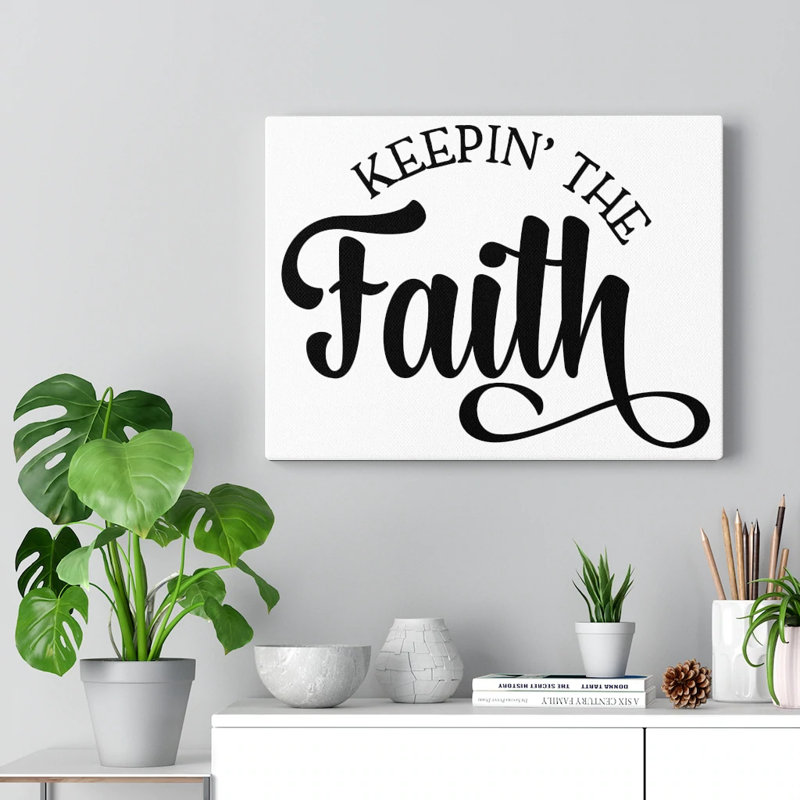 Keepin the Faith 1 Piece Wrapped Canvas Wall Art, 61cm H x 76cm W