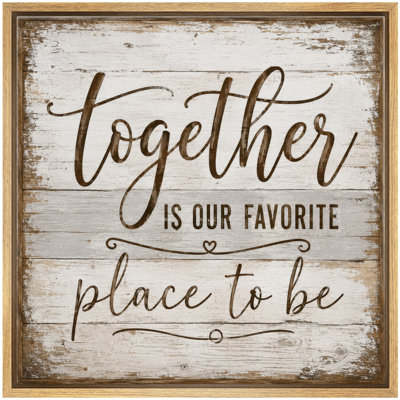 Together Is Our Favorite Place To Be Rustic Farmhouse Quote Wall Art Decor Framed On Canvas Print