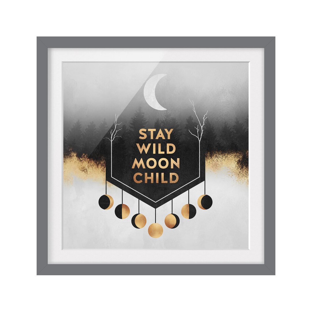 Gerahmtes Bild - Stay Wild Moon Child - Quadratisch 1: 1