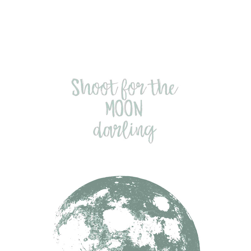 «Shoot For The Moon Darling», art textuel sur toile tendue, H 18 po x l 12 po