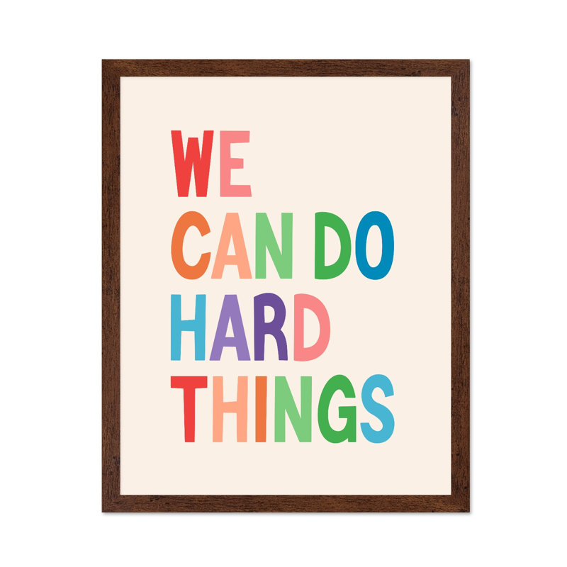We Can Do Hard Things No2, Poster, Brown Framed, 11"H x 14"W