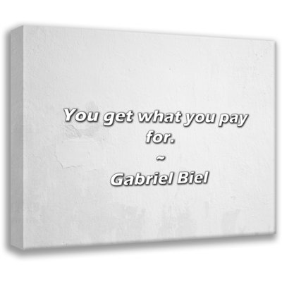 Artsy Quote "You get what you pay for." By Gabriel Biel Gallery Wrapped Canvas