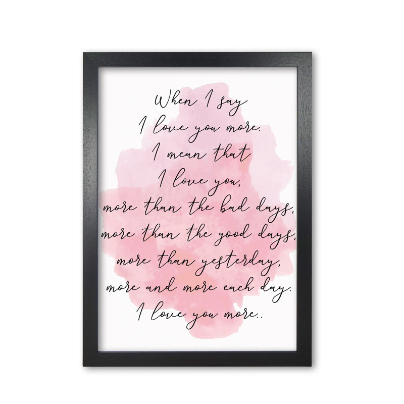 Love You More - Print, Black Grain Frame, 30 cm H x 21 cm W x 5 cm D