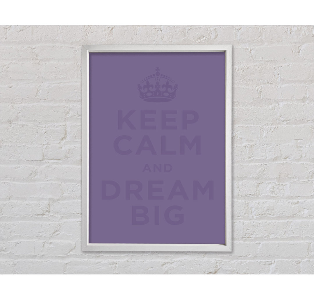 Keep Calm Dream Big Pink - Druck