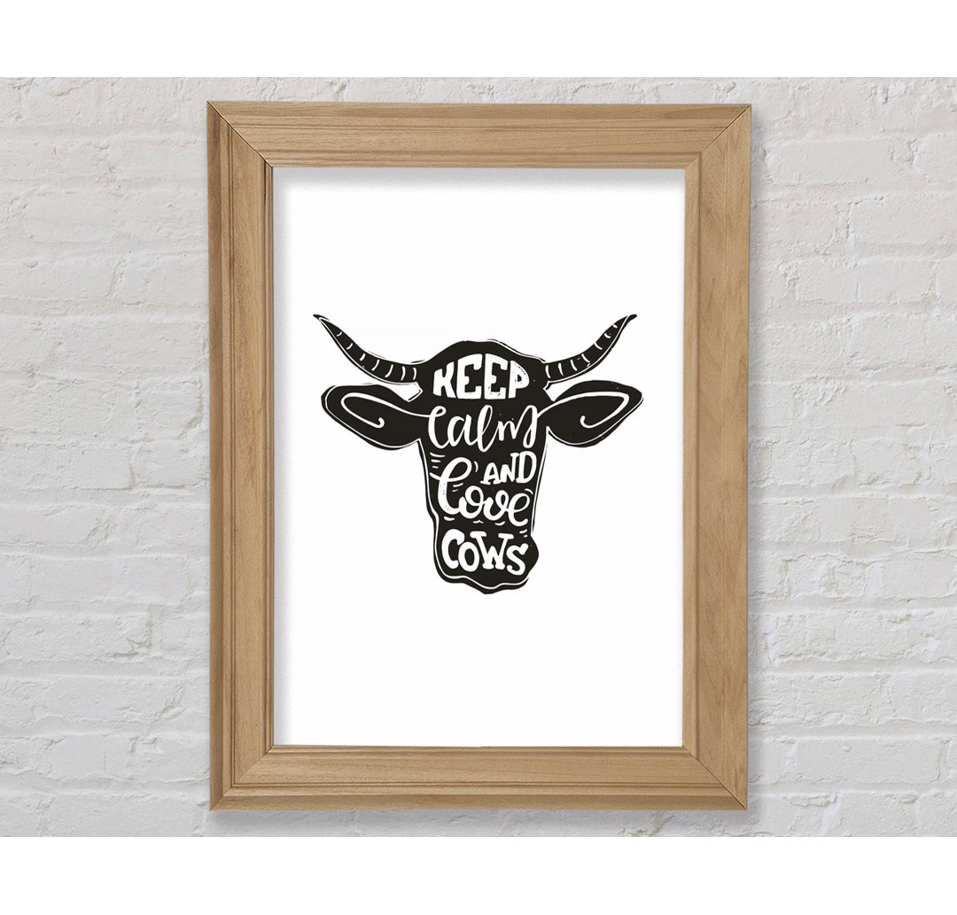 Keep Calm Love Cows - Einzelne Bilderrahmen Kunstdrucke