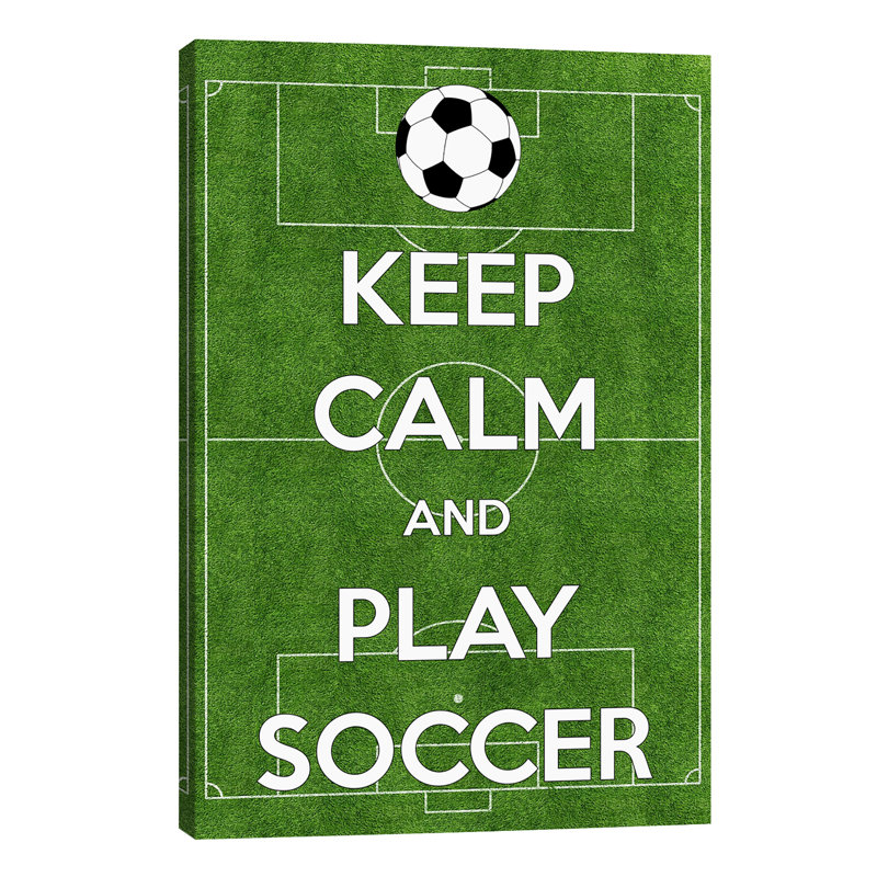 Keep Calm & Play Soccer - No Frame Print on Canvas, 101.6 cm H x 66.04 cm W x 1.91 cm D