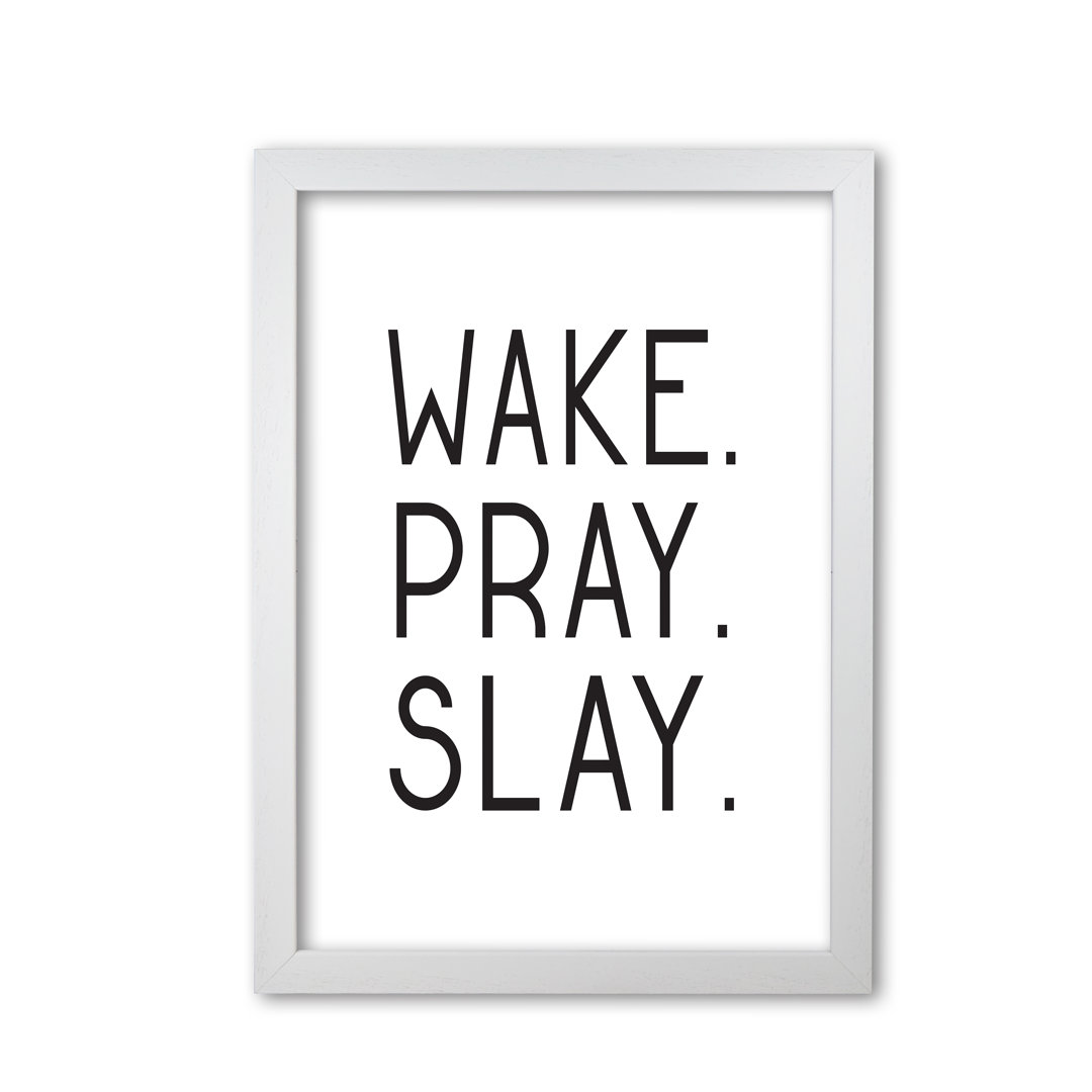 Wake Pray Slay - Print