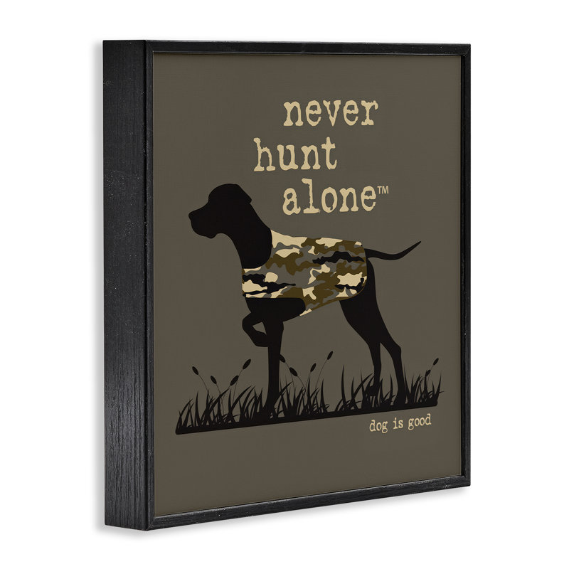 «Never Hunt Alone Dog», estampe numérique encadrée par Dog Is Good, H 12 po x l 12 po, Giclée encadrée noir minuit