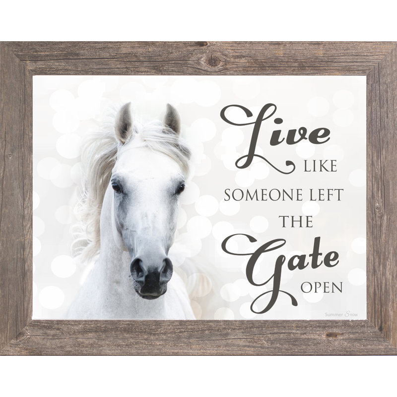 " Live Like Someone Left Gate Open "