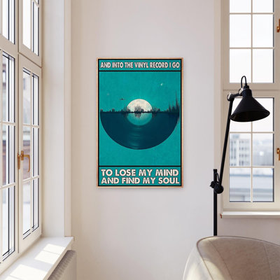 " And into the Vinyl Record I Go to Lose My Mind and Find My Soul " Graphic Art Print
