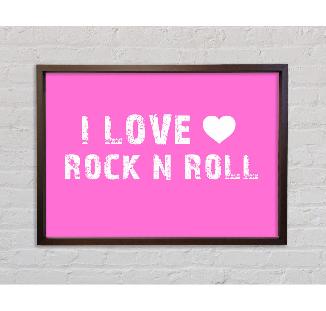 Musik Zitat I Love Rock N Roll Vivid Pink - Druck