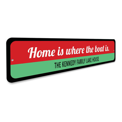 Home Is Where Boat Is Aluminum Sign