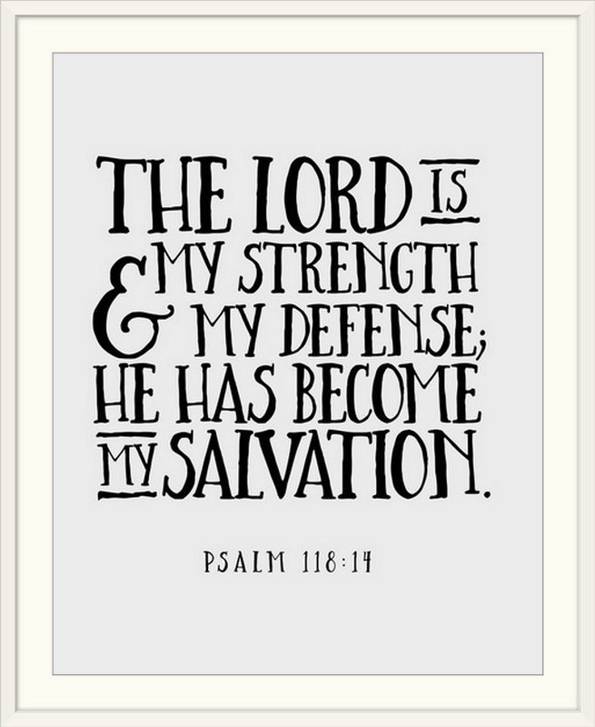" Psalm 118:14 - Scripture Art ", 38" H x 32" W x 1" D, White Frame