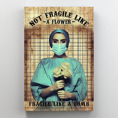 " Nurse Not Fragile Like A Flower "