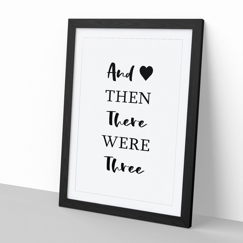 Then There Were Three - Picture Frame Typography, Black Framed, 48cm H x 36cm W x 2cm D
