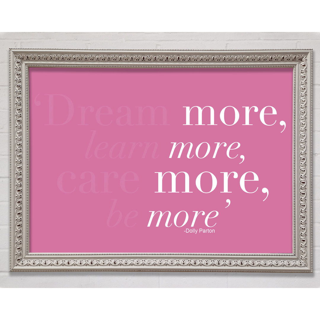 Dream More Be More Pink - Druck