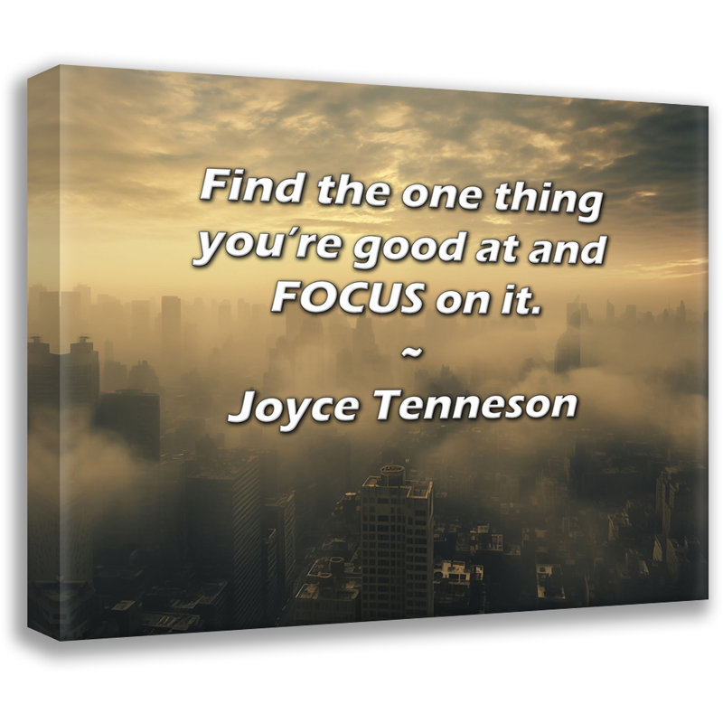 Astoria Grand Gallery Wrapped Canvas By Joyce Tenneson: "Find the one thing you’re good at and FOCUS, 17" H x 24" W
