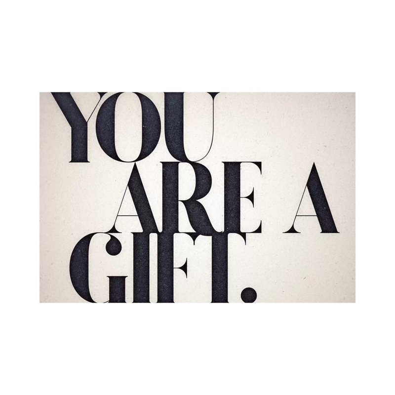 You Are A Gift by 33 Broken Bones - Wrapped Canvas Print, 20.32 cm H x 30.48 cm W