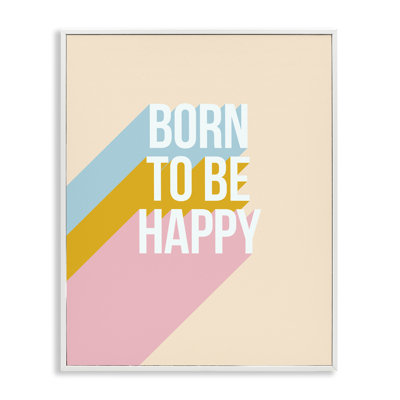 «Born To Be Happy», estampe numérique encadrée de Dominique Vari bk-067