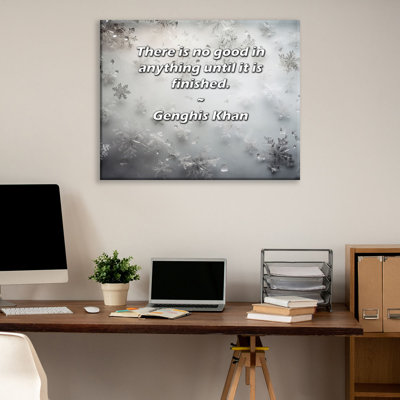 Trinx Gallery Wrapped Canvas By Genghis Khan: "There is no good in anything until it is finis