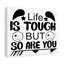 Life Is Tough But So Are You - Wrapped Canvas Print